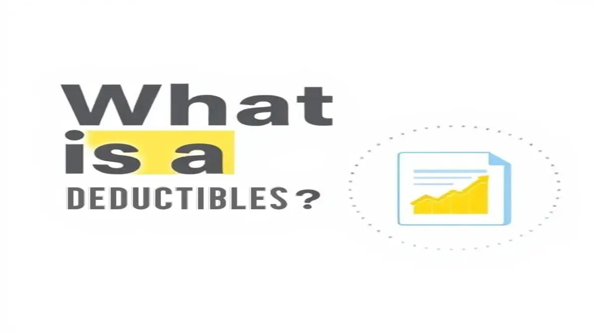 What are Deductibles