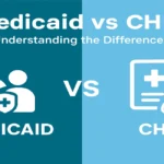 Medicaid vs. CHIP Understanding the Differences